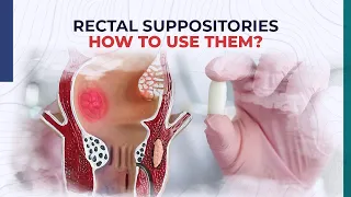 Rectal Suppositories - How to use them