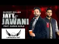 Lagu Dj Lishkara- Jatt Te Jawani -dholmix - Dilpreet dhillon \u0026 Karan aujla . Download link in Description