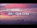 Download Lagu dkk - Ojek Cinta (official Lirik)