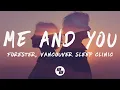 Download Lagu Forester - Me and You (feat. Vancouver Sleep Clinic) [Lyrics]