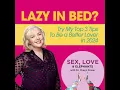 Download Lagu Lazy In Bed? Try My Top 3 Tips To Be a Better Lover in 2024