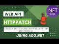 Web API using ado net for HTTPPATCH Part 6