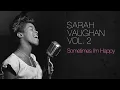 Sarah Vaughan - Sometimes I'm Happy