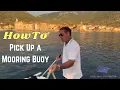 How To Pick Up a Mooring Buoy and Look Cool Komiza Croatia Ep 12