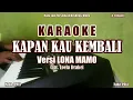 Download Lagu Versi Lona Mamo||Kapan Kau Kembali - Karaoke Nada Pria