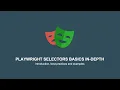 Playwright selectors in-depth for beginners with best practices and examples