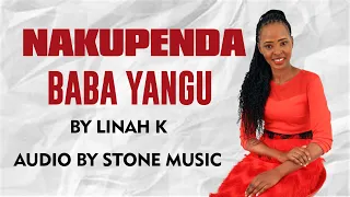 nakupenda baba yangu official audio by linah k