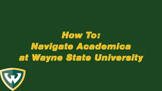 How To Navigate Academica at Wayne State University