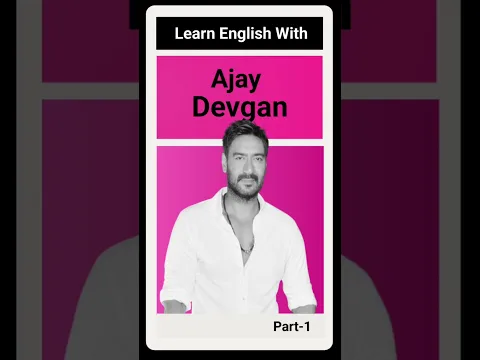 Learn English With Ajay Devgan