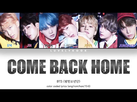 Download MP3 BTS (방탄소년단) - Come Back Home (Color Coded Lyrics Eng/Han/Rom/가사)