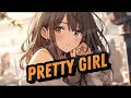 Download Lagu Nightcore | Pretty girl | Lyrics