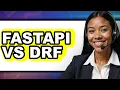 FastAPI vs Django REST Framework DRF - 2025 Comparison