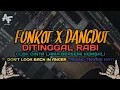 Lagu FUNKOT X DANGDUT DITINGGAL RABI X CLBK X TRESNO TEKANE MATI X DONT LOOK BACK IN ANGER BY ADI FVNKY