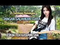 Dj-JANGAN SALAHKAN SIAPA -Remix tembang kenangan terlaris