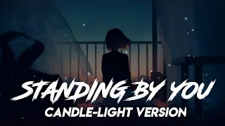 Standing By You Nish Candlelight Version Slowed Reverb Lyrics Lofi Sounds 
