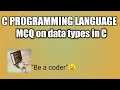 MCQ on Datatypes in C