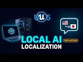 UE5 Localization with Local AI Offline Free and Fully Automated