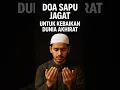 Download Lagu DOA SAPU JAGAT UNTUK KEBAIKAN DUNIA AKHIRAT #doa #dzikir #dzikirharian #sapujagad #sapujagat #shorts MP3