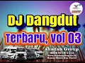 Download Lagu DJ DANGDUT NONSTOP FULL ALBUM VOL : 3  - REMIX TERBAIK FULL BASS ENAK DIDENGAR