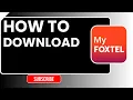 How to Download Foxtel Now App Install Setup Guide 2026