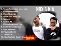 Download Lagu N D X A . K . A . MIX Best Songs, Greatest Hits ~