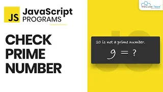 Javascript Prime Number Program - How to Check if a Number is a Prime Number JavaScript Program