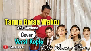 Download Tanpa Batas Waktu Koplo Ost Ikatan Cinta (Cover Kendang) Aku Merindu ku yakin kau tau MP3