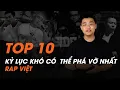 Lagu Top 10 kỷ lục khó có thể phá vỡ nhất của Rap Việt