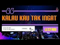 Lagu Lestari - Kalau Kau Tak Ingat