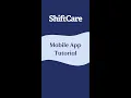 ShiftCare Mobile App Training Guide