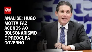 Análise: Hugo Motta faz acenos ao bolsonarismo e preocupa governo | WW