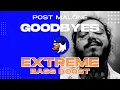 EXTREME BASS BOOST GOODBYES - POST MALONE FT YOUNG THUG