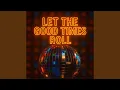 Download Lagu Let The Good Times Roll
