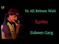 Download Lagu Lyrics Ya Ali Reham Wali Full Song | Zubeen Garg Emraan Hashmi Full HD Song Ya Ali Madad Wali Lyrics