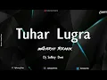 Download Lagu Tuhar Lugra (Fill of Rythem) Dj Sunny Dwn @djdhammu_raipur@DJNiketMixing@36garhdjoffical