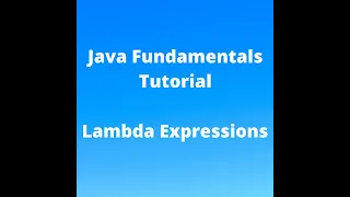 Java Fundamentals Tutorial for Beginners - Lambda Expressions