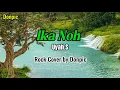 Download Lagu Ika Noh-Uyah.S Rock Cover Donpic