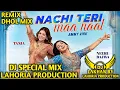 Nachi_Teri_Maa_Naal_ (Dhol Mix)  Ft Dj Lakhan by Lahoria Production New Punjabi song 2025 Dj Mix