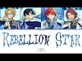 Lagu 「 ES! 」Rebellion Star - Trickstar [KAN_ROM_ENG]