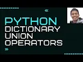 Dictionary Union Operators in Python