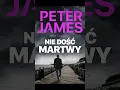 Nie dość martwy Autor Peter James Z Filip Kosior Kryminały po Polsku KSIĄŻKA S3 P1