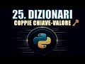 Corso Python 25 Dizionari Cosa Sono e Perche Usarli
