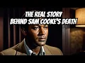 Sam Cooke s tragic death What really happened
