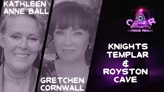 CR Ep 247 Knights Templar w Kathleen Anne Ball Royston Cave w Gretchen Cornwall