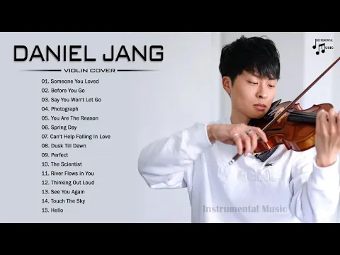 Download MP3 The Best of D.A.N.I.E.L J.A.N.G - Best Violin Most Popular 2021 - D.A.N.I.E.L J.A.N.G Greatest Hits