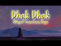 Dhak Dhak - Aanchal Tyagi, Raga, Abhijeet Srivastava | Lyrics