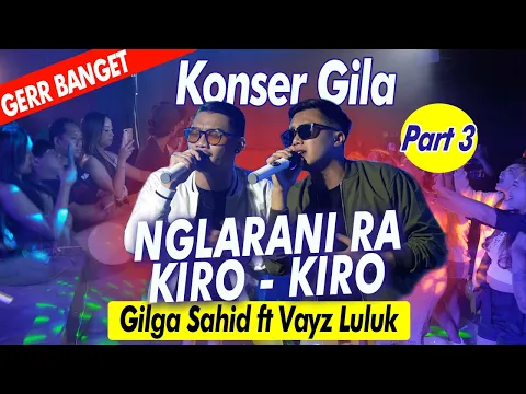 Download MP3 GILGA SAHID FT VAYZ LULUK - NGLARANI RA KIRO KIRO (Official Music Live Video)