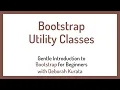Bootstrap Utility Classes Clip 6 Gentle Introduction to Bootstrap 5