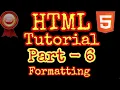 HTML Tutorial Part - 6 Formatting