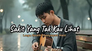 sakit yang tak kau lihat versi cowok lagu sedih menyayat hati deryl official